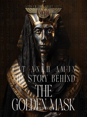 cover image of Tutankhamun--The Story Behind the Golden Mask